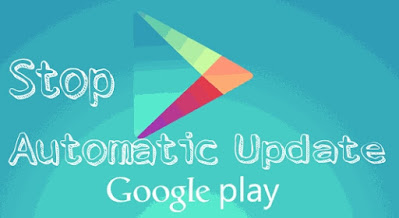 Google Play Store ko Automatic Updates hone se kaise roke